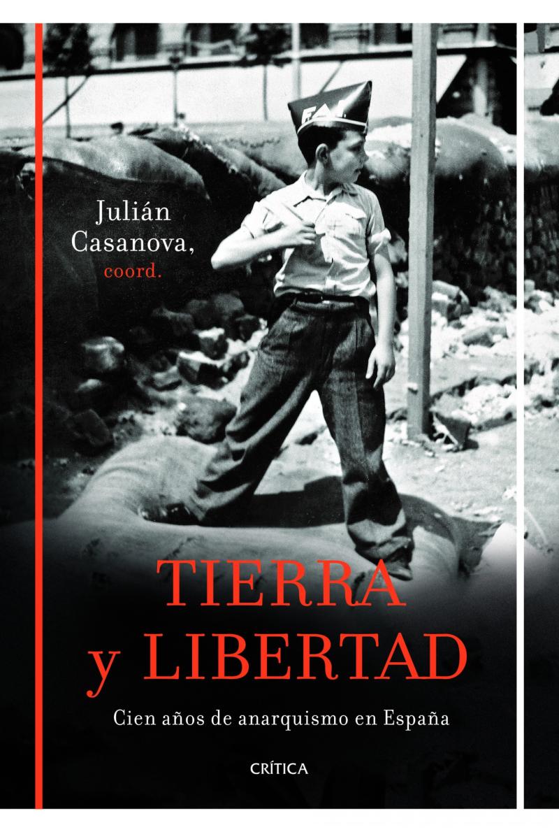 Portada del libro TIERRA Y LIBERTAD - CIEN AÑOS DE ANARQUISMO EN ESPAÑA