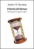 Portada del libro HISTORIA DEL TIEMPO - DEL BIG BANG A LOS AGUJEROS NEGROS