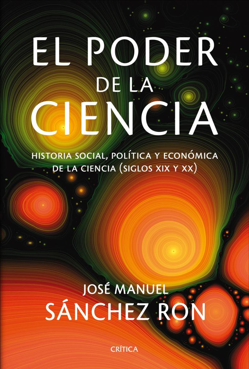 Portada del libro EL PODER DE LA CIENCIA - HISTORIA SOCIAL, POLÍTICA Y ECONÓMICA DE LA CIENCIA (SIGLOS XIX Y XX)