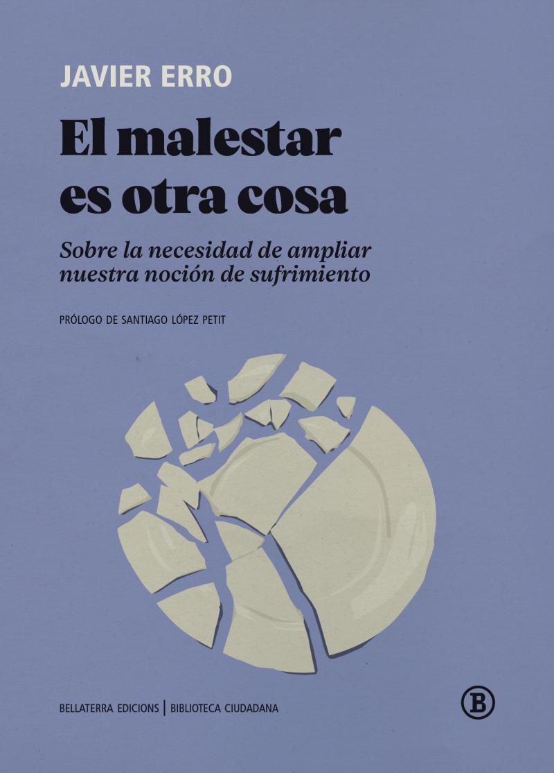 Portada del libro EL MALESTAR ES OTRA COSA - SOBRE LA NECESIDAD DE AMPLIAR NUESTRA NOCIÓN DE SUFRIMIENTO
