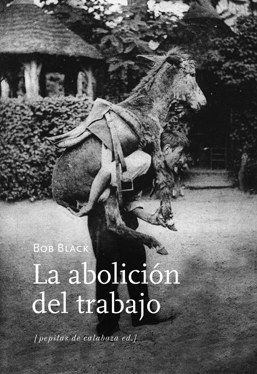 Portada del libro LA ABOLICIÓN DEL TRABAJO