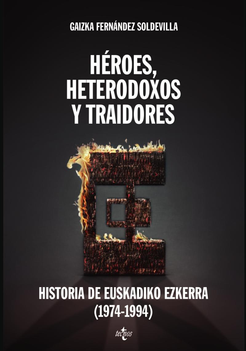 Portada del libro HÉROES, HETERODOXOS Y TRAIDORES - HISTORIA DE EUSKADIKO EZKERRA (1974-1994)
