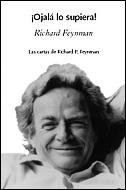 Portada del libro ¡OJALÁ LO SUPIERA! - LAS CARTAS DE RICHARD P. FEYNMAN