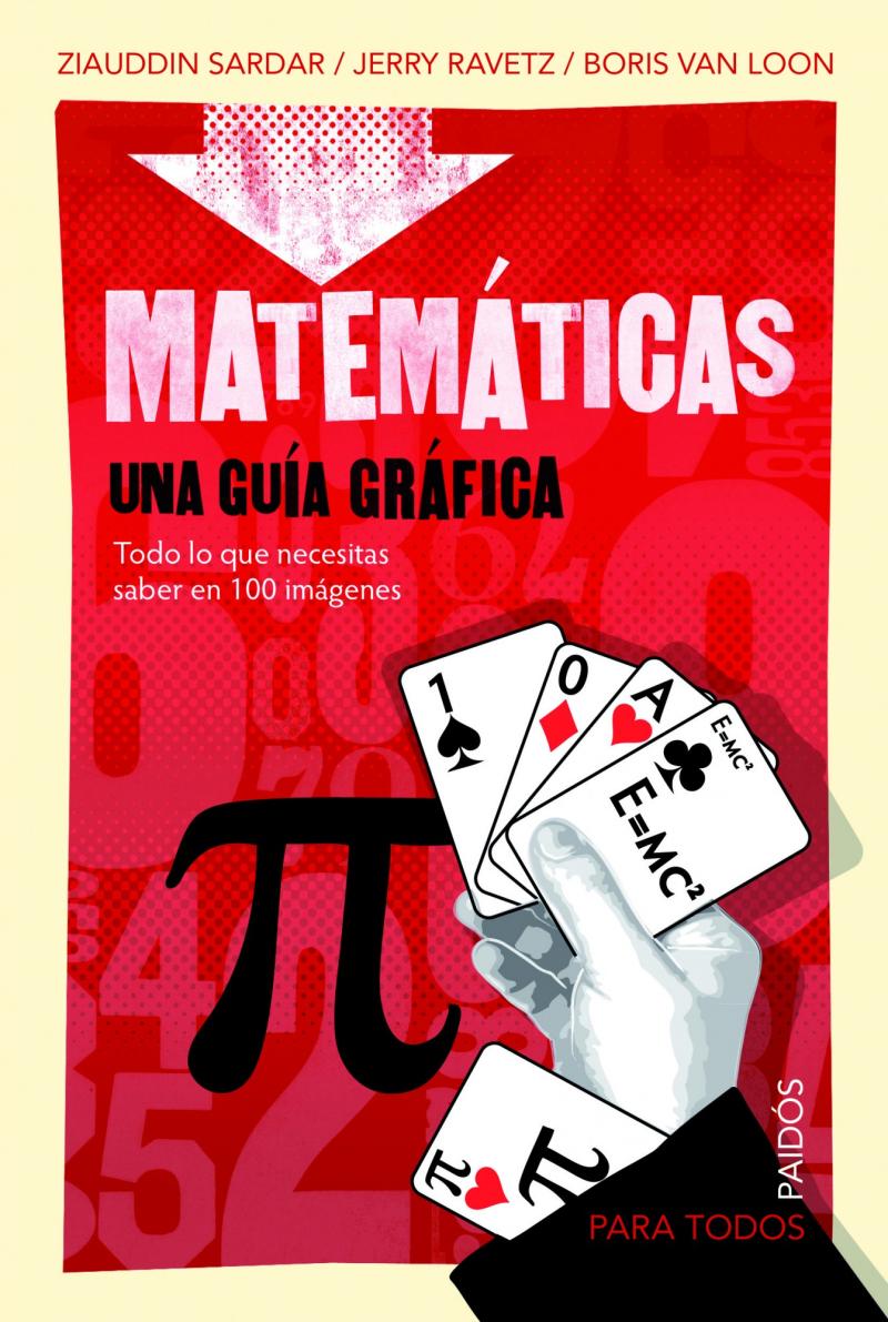 Portada del libro MATEMÁTICAS - UNA GUÍA GRÁFICA. TODO LO QUE NECESITAS SABER EN 100 IMAGÉNES.