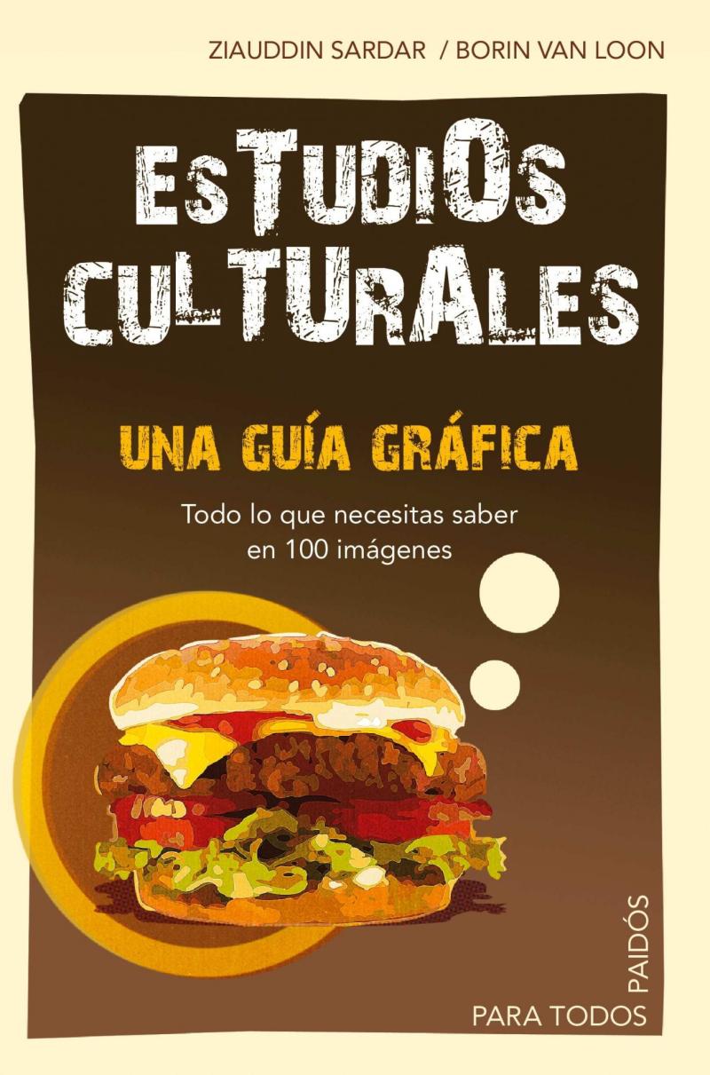 Portada del libro ESTUDIOS CULTURALES - UNA GUÍA GRÁFICA. TODO LO QUE NECESITAS SABER EN 100 IMAGÉNES.