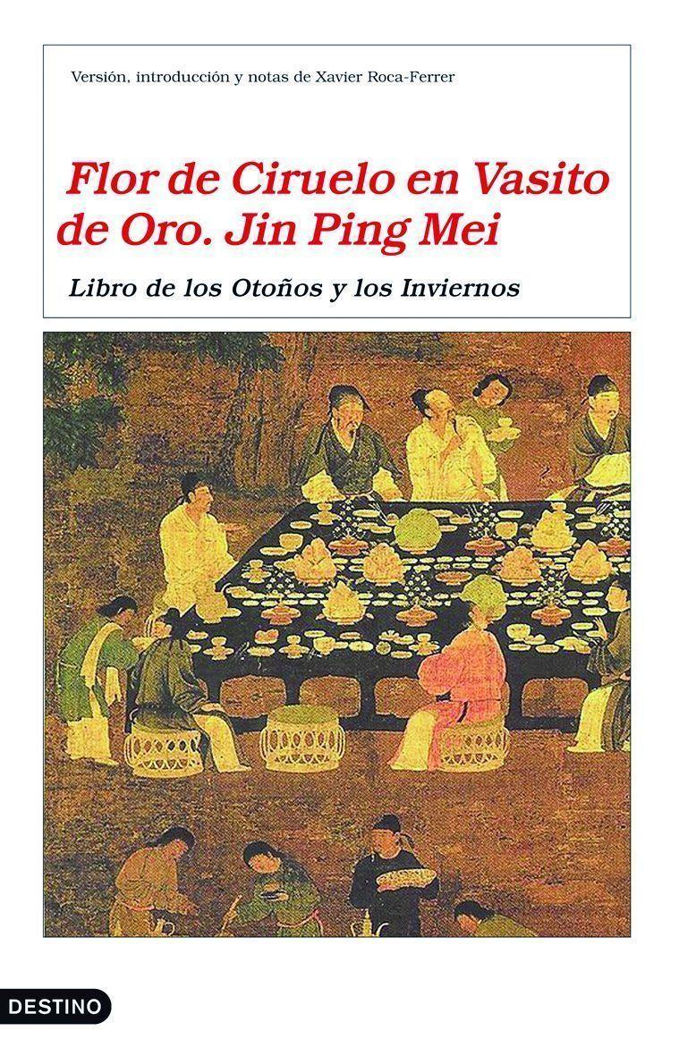Portada del libro FLOR DE CIRUELO EN VASITO DE ORO. JIN PING MEI - LIBRO DE LAS PRIMAVERAS Y LOS VERANOS