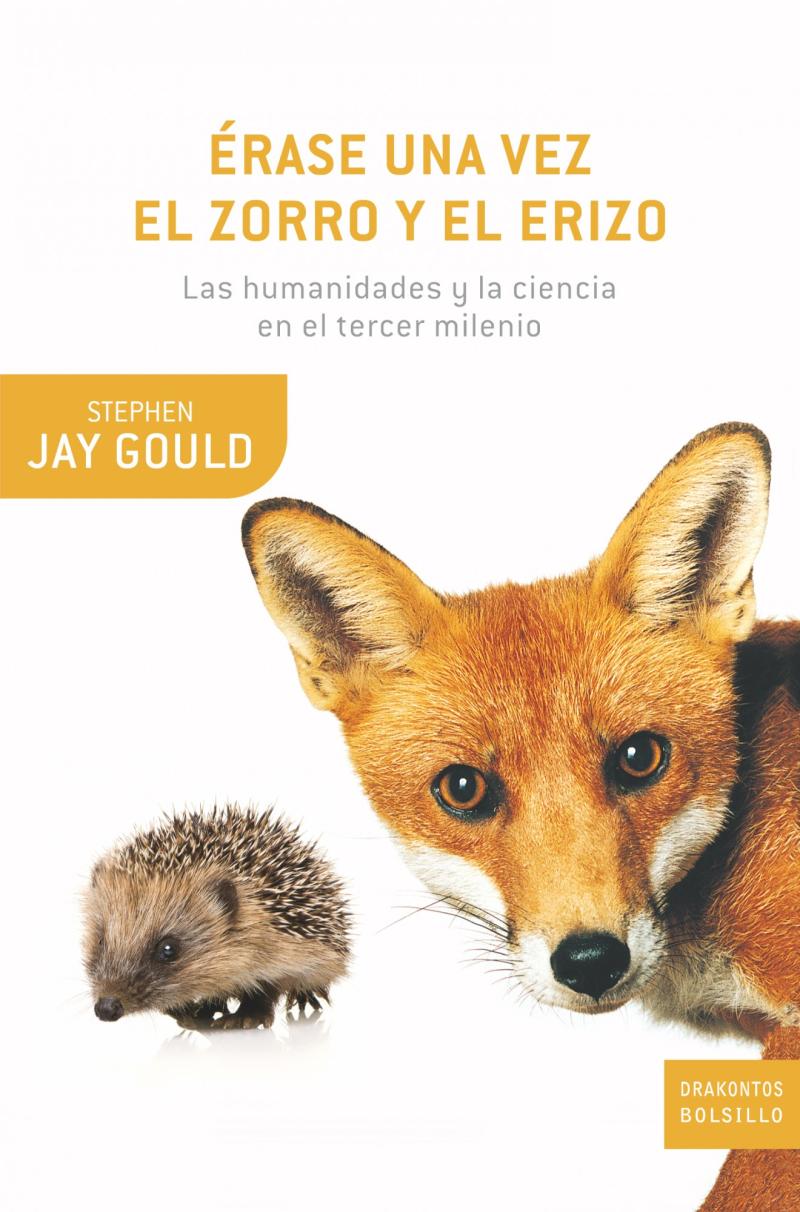 Portada del libro ÉRASE UNA VEZ EL ZORRO Y EL ERIZO - LAS HUMANIDADES Y LA CIENCIA EN EL TERCER MILENIO