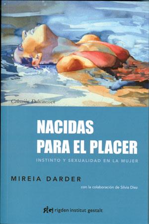 Portada del libro NACIDAS PARA EL PLACER (DELICATESSEN) - INSTINTO Y SEXUALIDAD EN LA MUJER