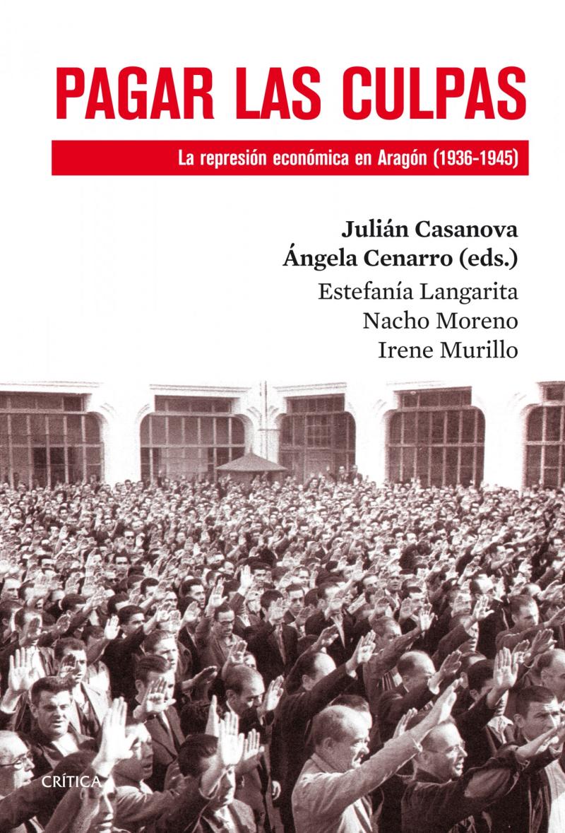 Portada del libro PAGAR LAS CULPAS - LA REPRESIÓN ECONÓMICA EN ARAGÓN (1936-1945)