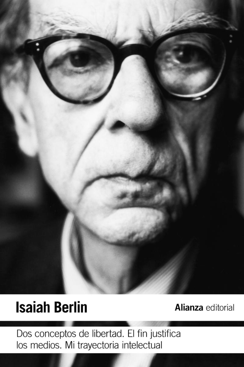 Portada del libro DOS CONCEPTOS DE LIBERTAD. EL FIN JUSTIFICA LOS MEDIOS. MI TRAYECTORIA INTELECTU