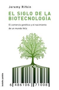 Portada del libro EL SIGLO DE LA BIOTECNOLOGIA - EL COMERCIO GENÉTICO Y  EL NACIMIENTO DE UN  MUNDO FELIZ