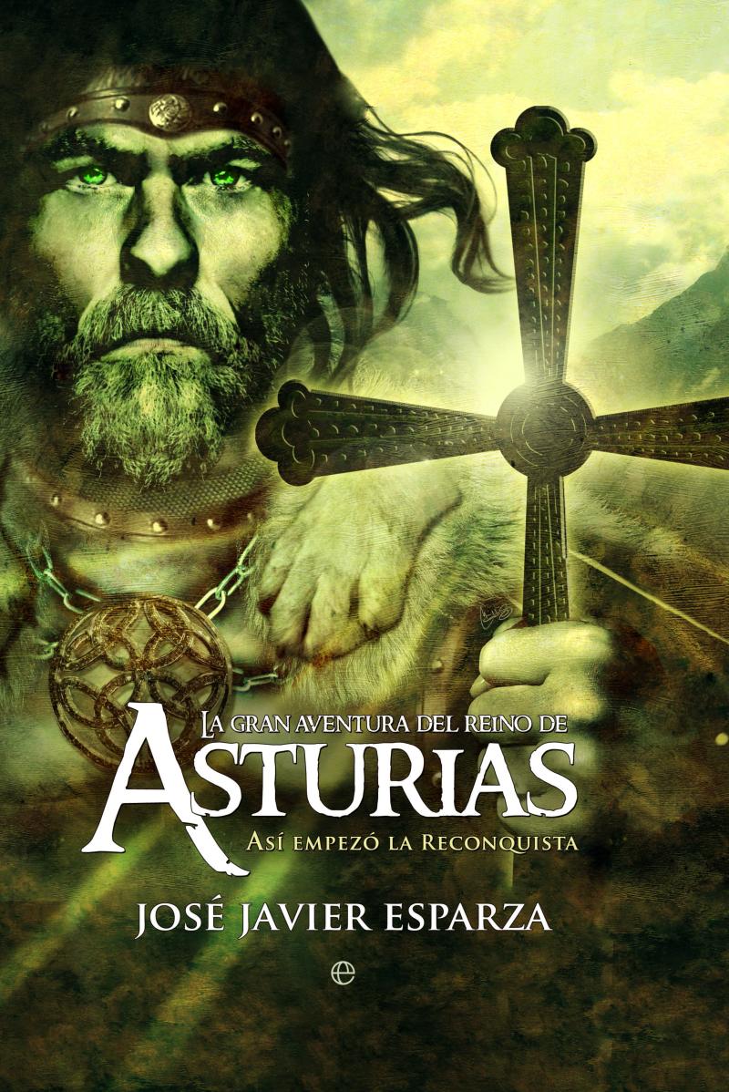 Portada del libro LA GRAN AVENTURA DEL REINO DE ASTURIAS - ASÍ EMPEZÓ LA RECONQUISTA