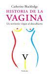 Portada del libro HISTORIA DE LA VAGINA. - UN TERRITORIO VIRGEN AL DESCUBIERTO