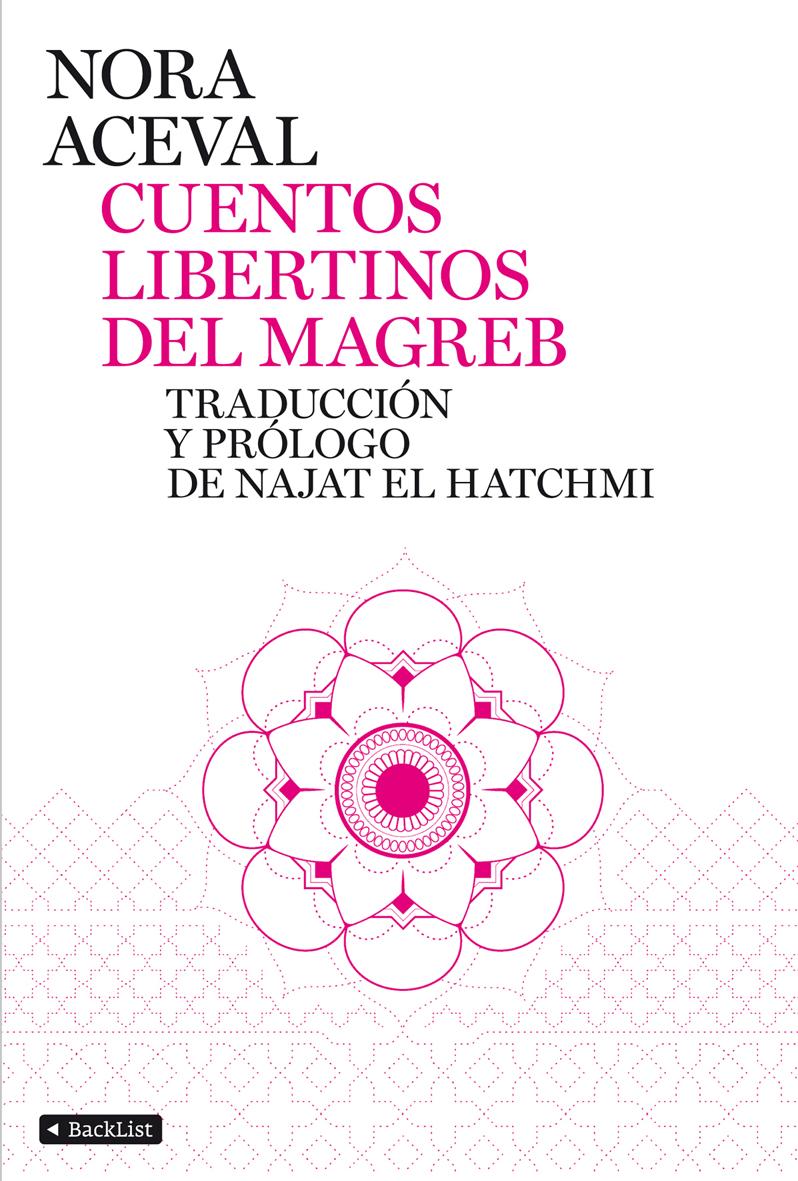Portada del libro CUENTOS LIBERTINOS DEL MAGREB - TRADUCCIÓN Y PRÓLOGO DE NAJAT EL HACHMI