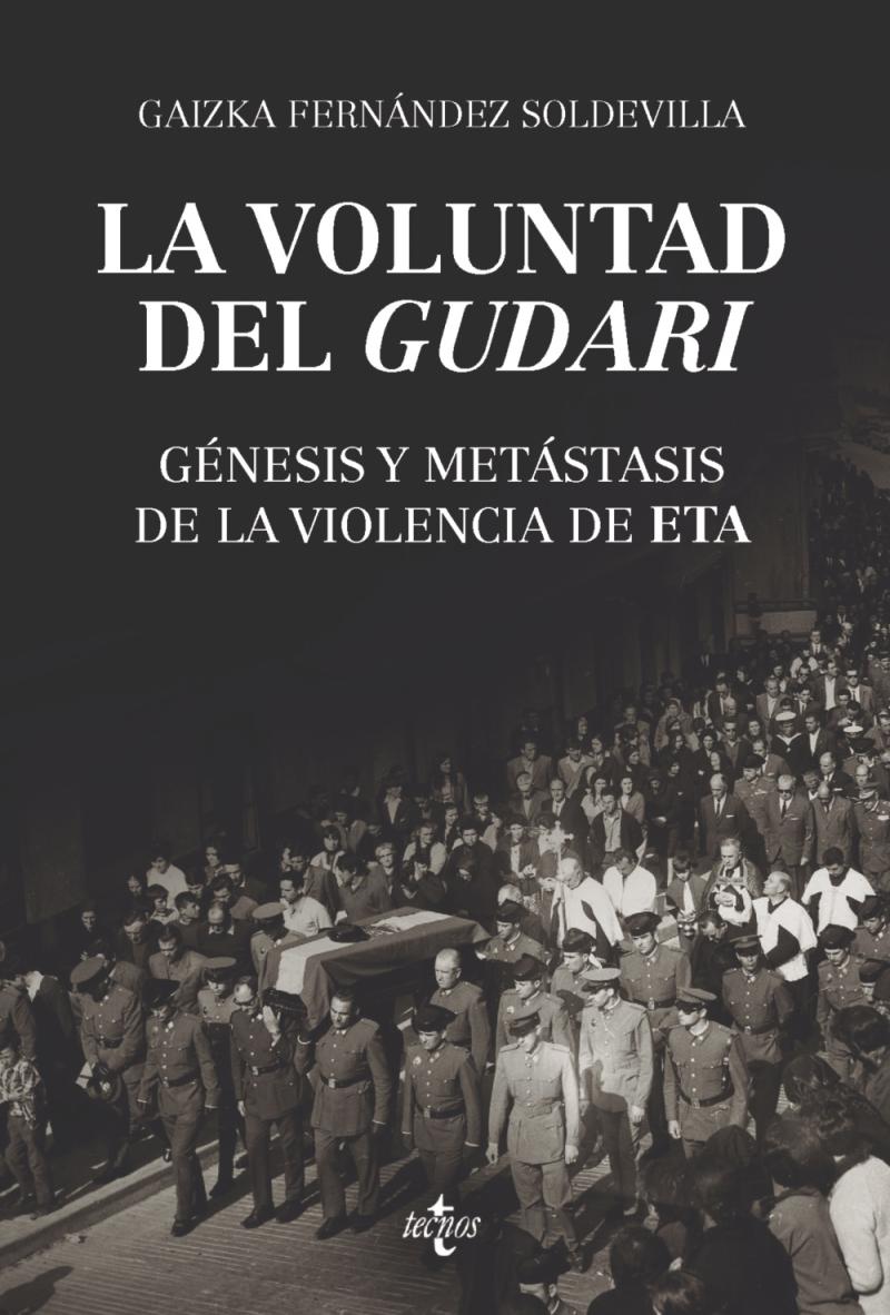 Portada del libro LA VOLUNTAD DEL GUDARI - GÉNESIS Y METÁSTASIS DE LA VIOLENCIA DE ETA