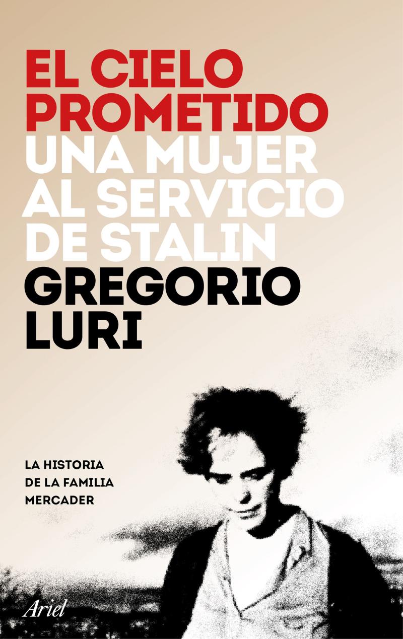 Portada del libro EL CIELO PROMETIDO - UNA MUJER AL SERVICIO DE STALIN